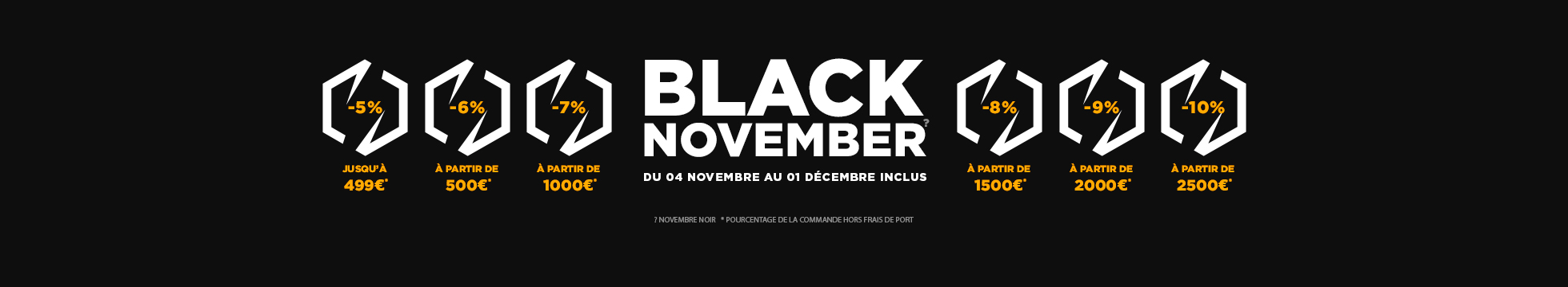 Black November à partir de 5% de remise sur votre panier jusqu'au 01 décembre inclus